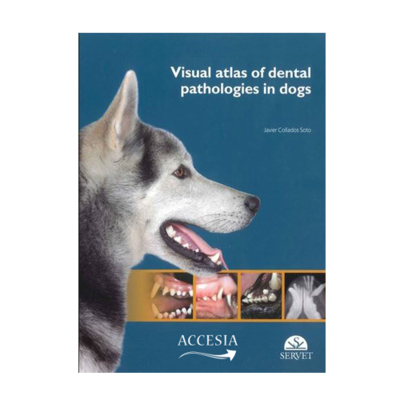Visual atlas of dental pathologies in dogs Visual atlas of dental pathologies in dogs