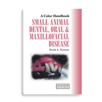 Small Animal Dental, Oral &Max. Disease/Niemiec,Brook Small Animal Dental, Oral &Max. Disease/Niemiec,Brook